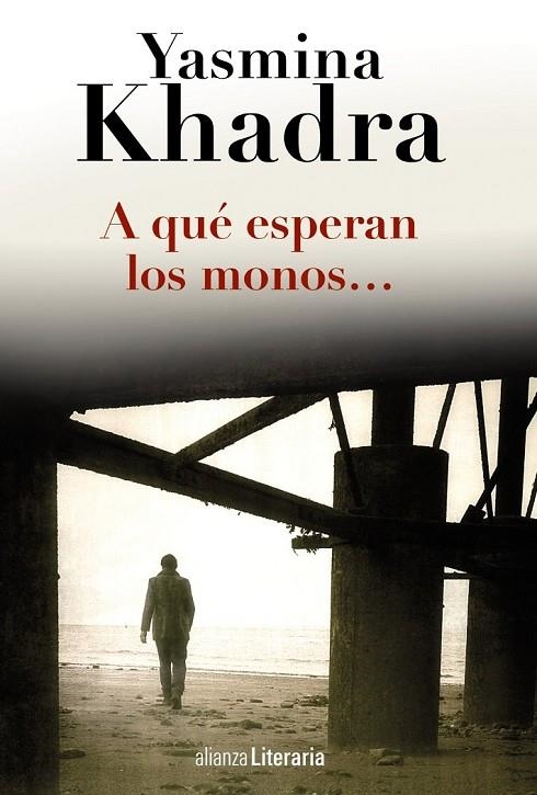 A QUE ESPERAN LOS MONOS ... | 9788420691794 | KHADRA, YASMINA