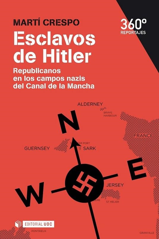 ESCLAVOS DE HITLER. REPUBLICANOS EN LOS CAMPOS NAZIS DEL CANAL DE LA MANCHA | 9788490644577 | CRESPO SALA, MARTÍ