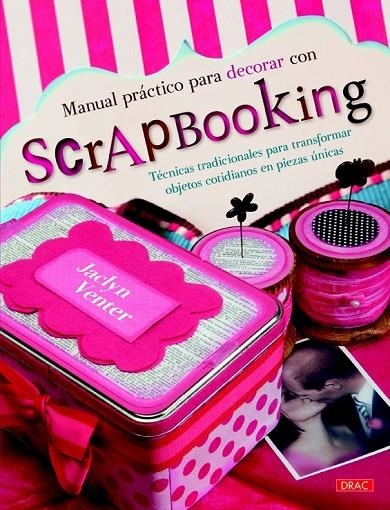 MANUAL PRÁCTICO PARA DECORAR CON SCRAPBOOKING | 9788498744415 | VENTER, JACLYN