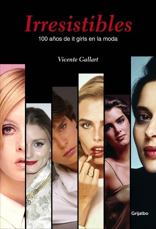 IRRESISTIBLES. 100 AÑOS DE IT GIRLS EN LA MODA | 9788415989950 | GALLART,VICENTE