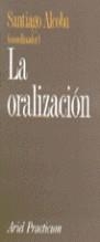 ORALIZACION , LA | 9788434428300 | ALCOBA, SANTIAGO ( COORDINADOR )