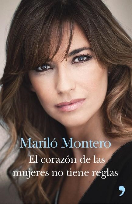 CORAZÓN DE LAS MUJERES NO TIENE REGLAS, EL | 9788499984520 | MARILÓ MONTERO