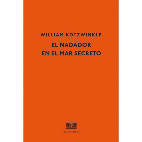 NADADOR EN EL MAR SECRETO EL | 9788416259007 | KOTZWINKLE, WILLIAM