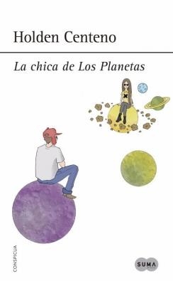 CHICA DE LOS PLANETAS, LA | 9788483659168 | CENTENO,HOLDEN