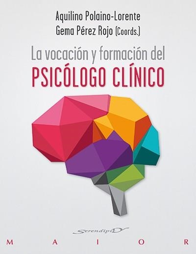 VOCACIÓN Y FORMACIÓN DEL PSICÓLOGO CLÍNICO LA | 9788433027382 | POLAINO-LORENTE, AQUILINO/PÉREZ ROJO, GEMA/ÁVILA DE ENCIO, CARMEN/BARRACA MAIRAL, JAVIER/GÓMEZ PÉREZ