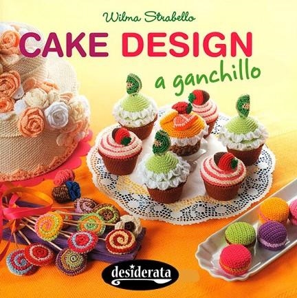 CAKE DESIGN A GANCHILLO | 9788415094159 | STRABELLO, WILMA