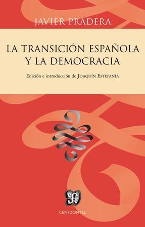 TRANSICIÓN ESPAÑOLA Y LA DEMOCRACIA LA | 9788437507224 | PRADERA, JAVIER