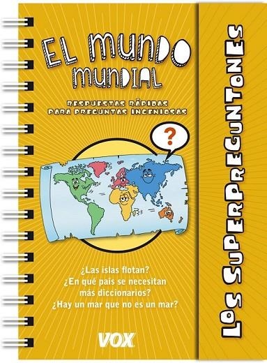 SUPERPREGUNTONES / EL MUNDO MUNDIAL LOS | 9788499741574 | LAROUSSE EDITORIAL