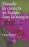 DONDE LA CIENCIA SE FUNDE CON LA MAGIA | 9788495590541 | PARIS, DON