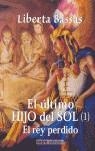 ULTIMO HIJO DEL SOL. VOL.1 -EL REY PERDIDO- | 9788495590671 | BASSAS, LIBERTA