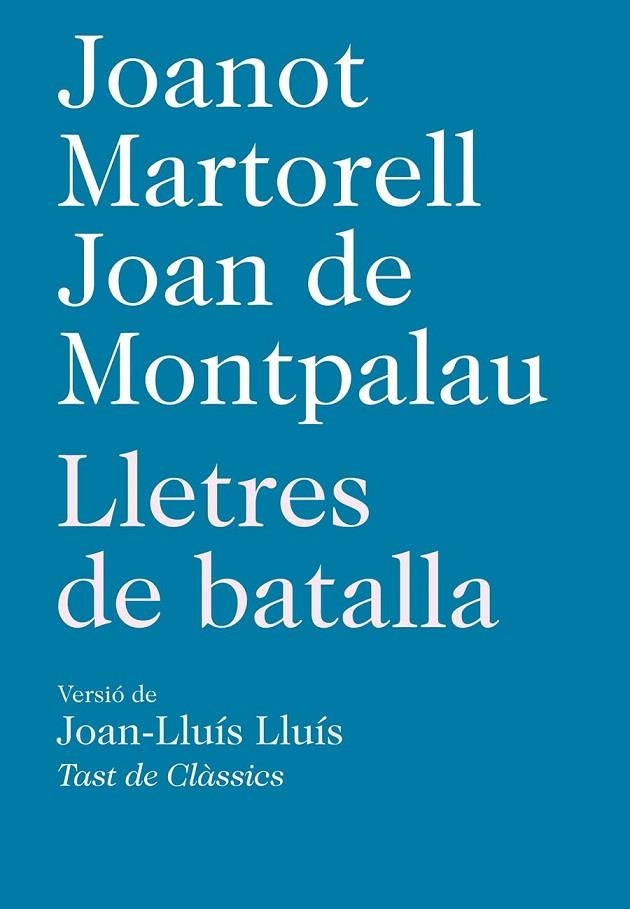 LLETRES DE BATALLA | 9788472267879 | JOANOT MARTORELL / JOAN DE MONTPALAU (JOAN-LLUIS LLUIS, ED)