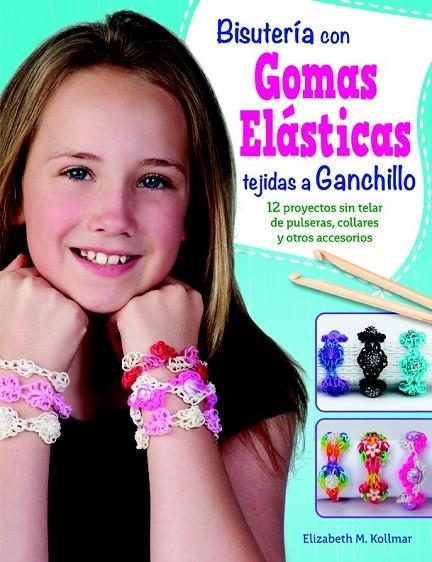 BISUTERÍA CON GOMAS ELÁSTICAS TEJIDAS A GANCHILLO | 9788498744323 | M. KOLLMAR, ELISABETH