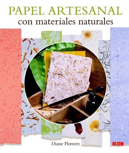 PAPEL ARTESANAL CON MATERIALES NATURALES | 9788498744408 | FLOWERS, DIANE