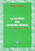 FAMILIA DEL ENFERMO MENTAL. LA OTRA CARA DE LA PSIQUIATRÍA | 9788479783488 | GRADILLAS, VICENTE