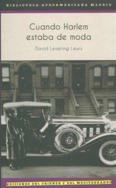 CUANDO HARLEM ESTABA DE MODA | 9788494129285 | LEWIS, DAVID LEVERING