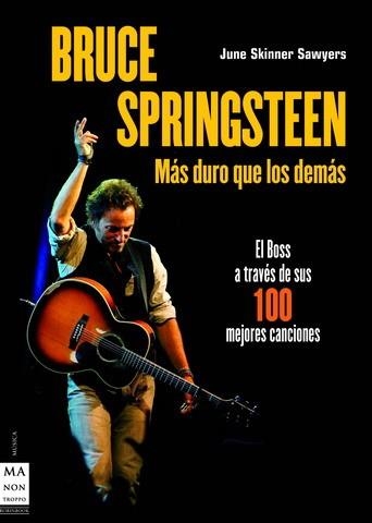 BRUCE SPRINGSTEEN MAS DURO QUE LOS DEMAS | 9788496924116 | SKINNER SAWYERS, JUNE