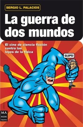 GUERRA DE DOS MUNDOS, LA | 9788496924321 | PALACIOS, SERGIO L.