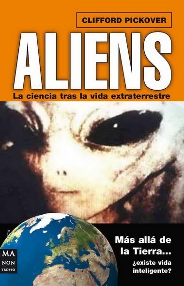 ALIENS LA CIENCIA TRAS LA VIDA EXTRATERRESTRE | 9788496924789 | PICKOVER, CLIFFORD