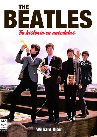 THE BEATLES - SU HISTORIA EN ANECDOTAS | 9788496924963 | BLAIR, WILLIAM