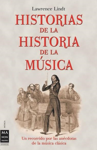 HISTORIAS DE LA HISTORIA DE LA MUSICA | 9788496222366 | LINDT, LAWRENCE