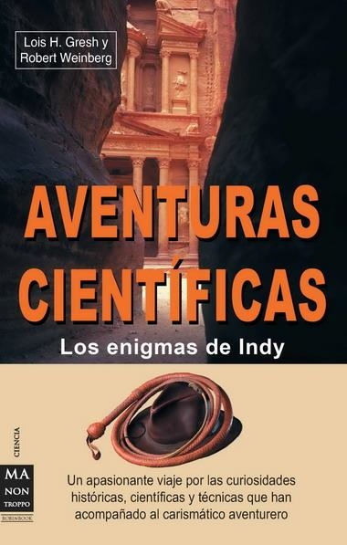 AVENTURAS CIENTIFICAS -LOS ENIGMAS DE INDY- | 9788415256090 | GRESH, LOIS H./ WEINBERG, ROBERT