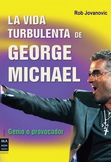 VIDA TURBULENTA GEORGE MICHAEL | 9788415256144 | JOVANOVIC, ROB