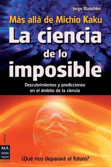 CIENCIA DE LO IMPOSIBLE, LA | 9788415256274 | BLASCHKE, JORGE