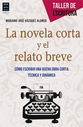 NOVELA CORTA Y EL RELATO BREVE, LA | 9788415256601 | VÁZQUEZ ALONSO, MARIANO JOSÉ