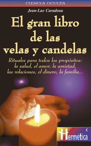 VELAS Y CANDELAS, GRAN LIBRO DE LAS | 9788479272050 | CARADEAU, J.L.