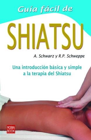 SHIATSU , GUIA FACIL DE | 9788479273248 | SCHWARZ , ALJOSCHA A.