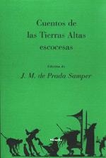 CUENTOS DE LAS TIERRAS ALTAS ESCOCESAS | 9788478444861 | PRADA SAMPER, J.M. DE