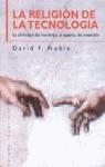 RELIGION DE LA TECNOLOGIA, LA | 9788449307805 | NOBLE, DAVID F.