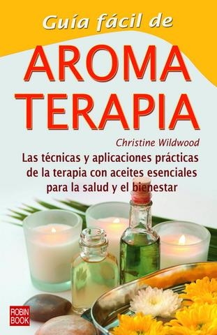 GUIA FACIL DE AROMATERAPIA | 9788479275051 | WILDWOOD, CHRISTINE