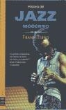 HISTORIA DEL JAZZ MODERNO | 9788495601162 | TIRRO, FRANK