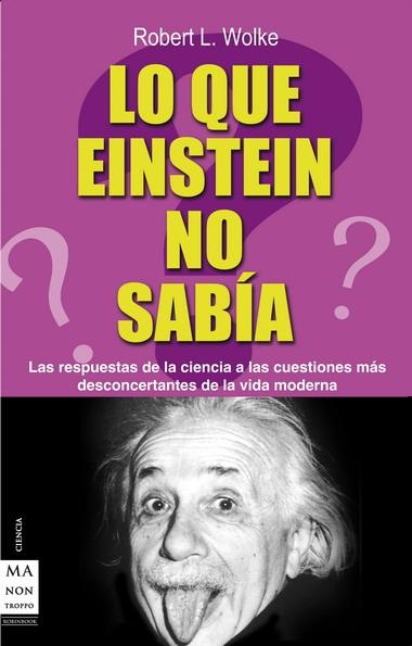 LO QUE EINSTEIN NO SABIA | 9788495601377 | WOLKE, ROBERT L