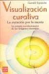 VISUALIZACION CURATIVA  LA CURACION POR LA MENTE | 9788479275983 | EPSTEIN, GERALD