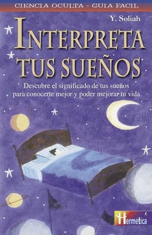 INTERPRETA TUS SUEÑOS | 9788479276355 | SOLIAH, Y