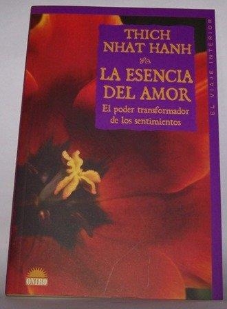 ESENCIA DEL AMOR, LA | 9788489920804 | THICH NHAT HANH