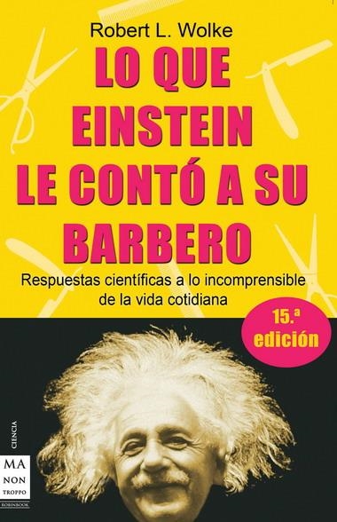 LO QUE EINSTEIN LE CONTO A SU BARBERO | 9788495601537 | WOLKE, ROBERT L