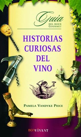 HISTORIAS CURIOSAS DEL VINO | 9788496054141 | VANDYKE, PAMELA