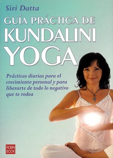 GUÍA PRÁCTICA DE KUNDALINI YOGA | 9788479277154 | DATTA, SIRI