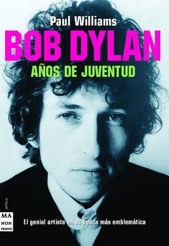 BOB DYLAN, AÑOS DE JUVENTUD | 9788496222335 | WILLIAMS, PAUL