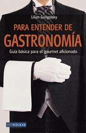 PARA ENTENDER DE GASTRONOMIA | 9788496054226 | GOLIGORSKY, LILIAN