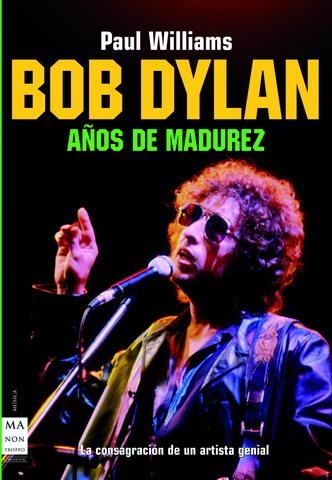 BOB DYLAN, AÑOS DE MADUREZ | 9788496222342 | WILLIAMS, PAUL