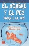 HOMBRE Y EL PEZ PICAN A LA VEZ, LA | 9788479277895 | FROHLICH, SUSANNE