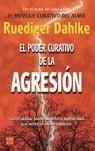 PODER CURATIVO DE LA AGRESION, EL | 9788479276874 | DAHLKE, RUEDIGER