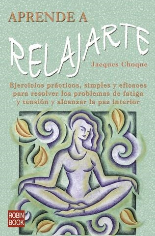 APRENDE A RELAJARTE | 9788479278229 | CHOQUE, JACQUES