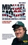 MICHAEL MOORE, UN REVELDE CONTRA EL SISTEMA | 9788493496203 | SCHULTZ, EMILY