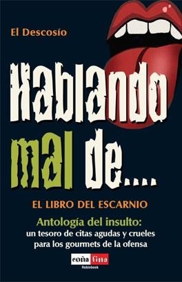 HABLANDO MAL DE | 9788479278953 | DESCOSIO, EL