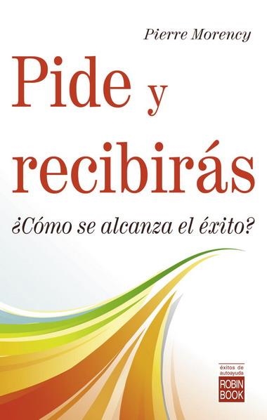 PIDE Y RECIBIRAS | 9788479279448 | MORENCY, PIERRE